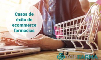 Casos de éxito ecommerce farmacia